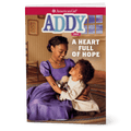 A Heart Full of Hope: Addy Book 2 (Historical Characters) P4